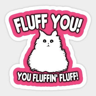 Fluff You! Sticker